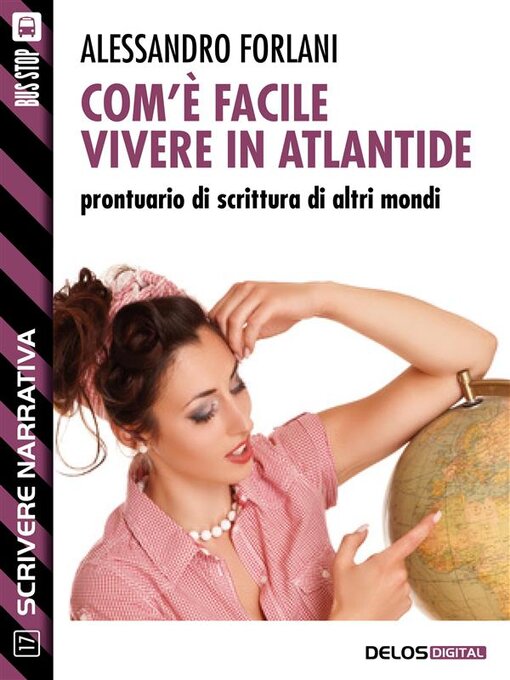 Title details for Com'è facile vivere in Atlantide. Prontuario di scrittura di altri mondi by Alessandro Forlani - Available